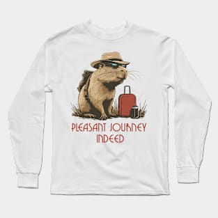 Capybara travel pleasant journey indeed Long Sleeve T-Shirt